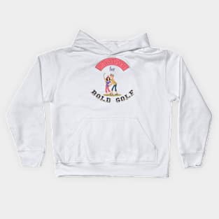 Funny golf shirts-Fight for Bold Golf Kids Hoodie